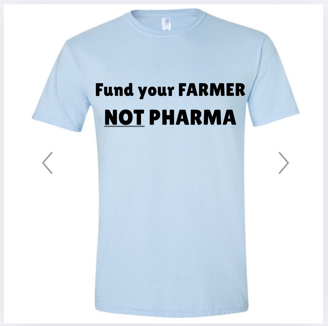 Fund Your Farmer, Not Pharma T-Shirt